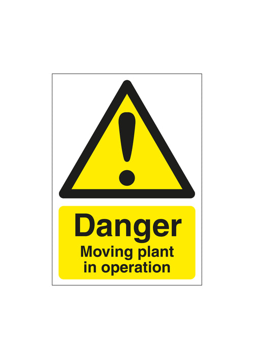 Danger Moving Plant In Operation Sign