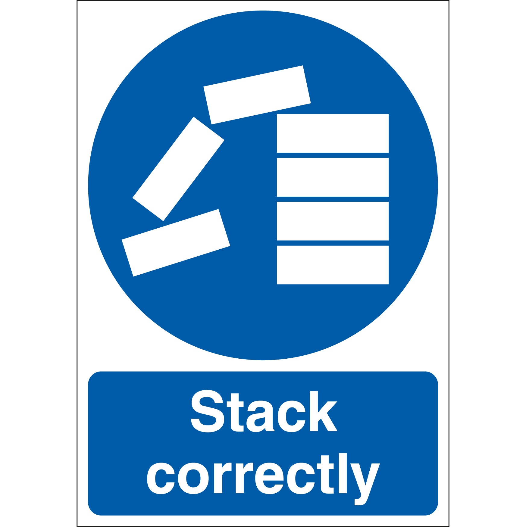 Stack Correctly Sign - First Safety Signs
