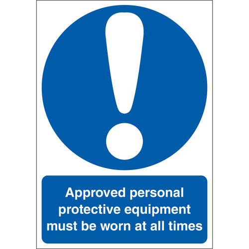 Approved Personal Protective Equipment Must Be Worn At All Times Sign - First Safety Signs