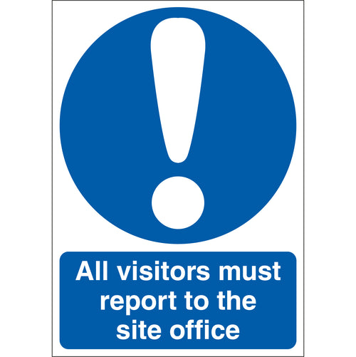 All Visitors Must Report To The Site Office Sign - First Safety Signs