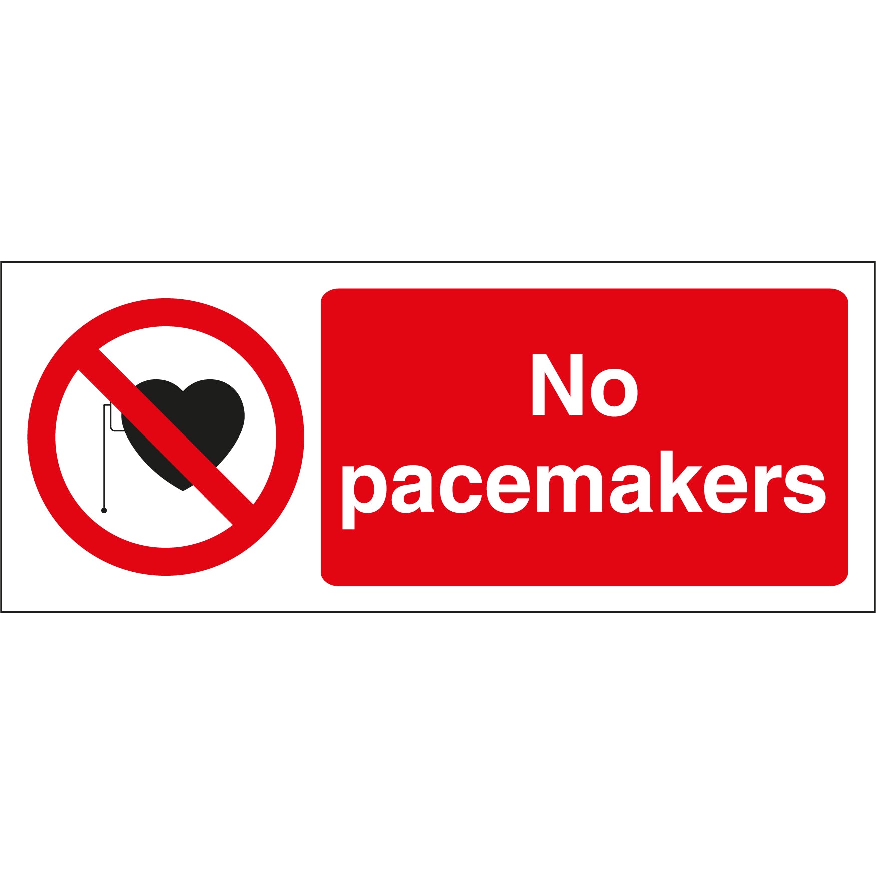 No Pacemakers Sign | First Safety Signs - First Safety Signs