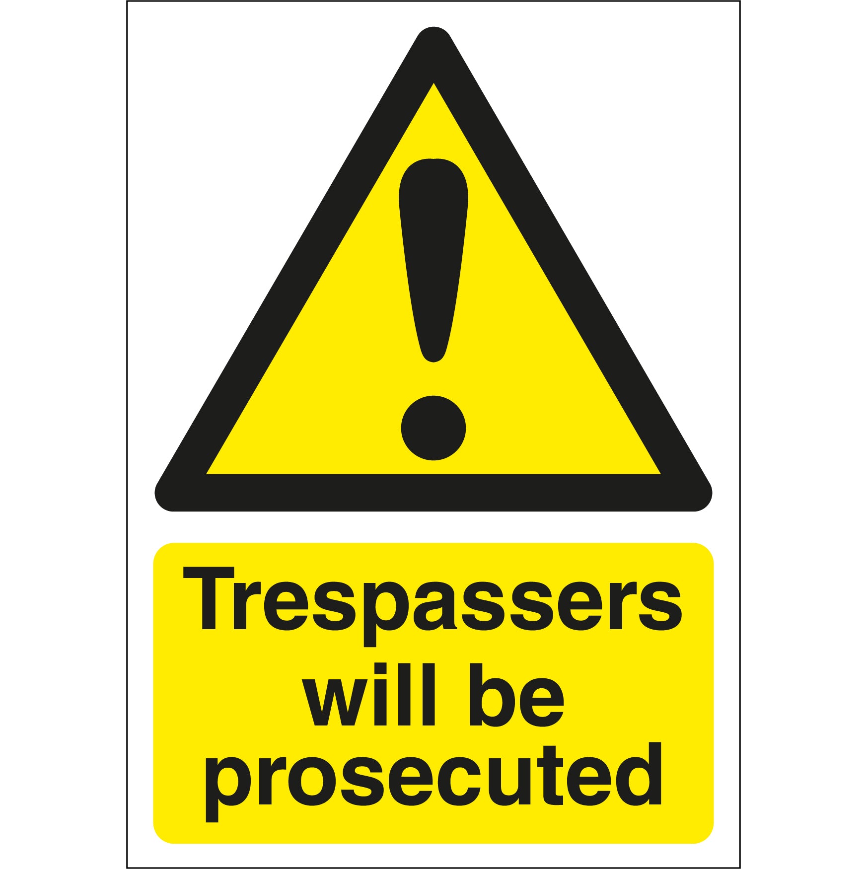 Trespassers Will Be Prosecuted Signs First Safety Signs